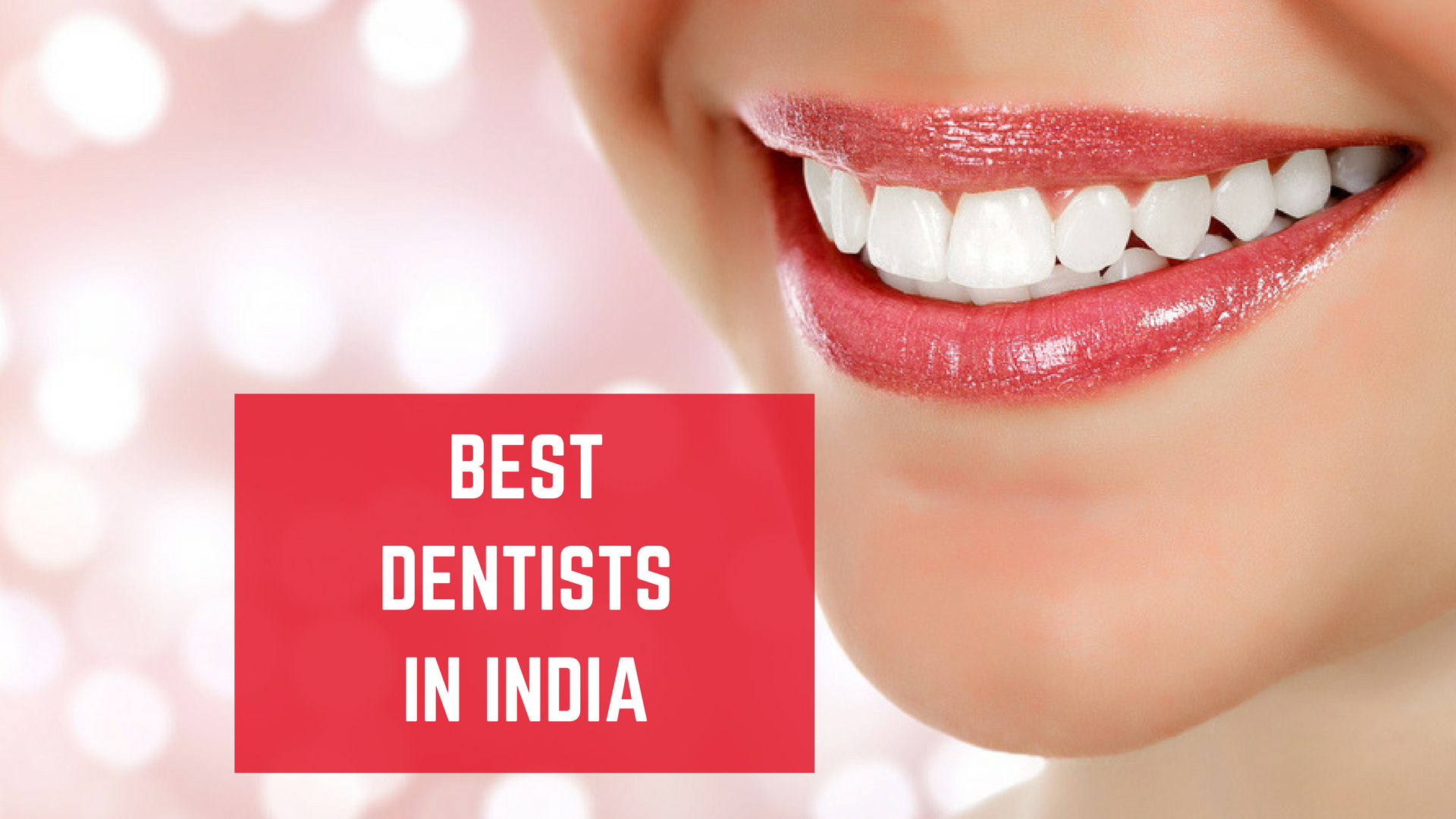 Top Best Dentists In India List Essencz