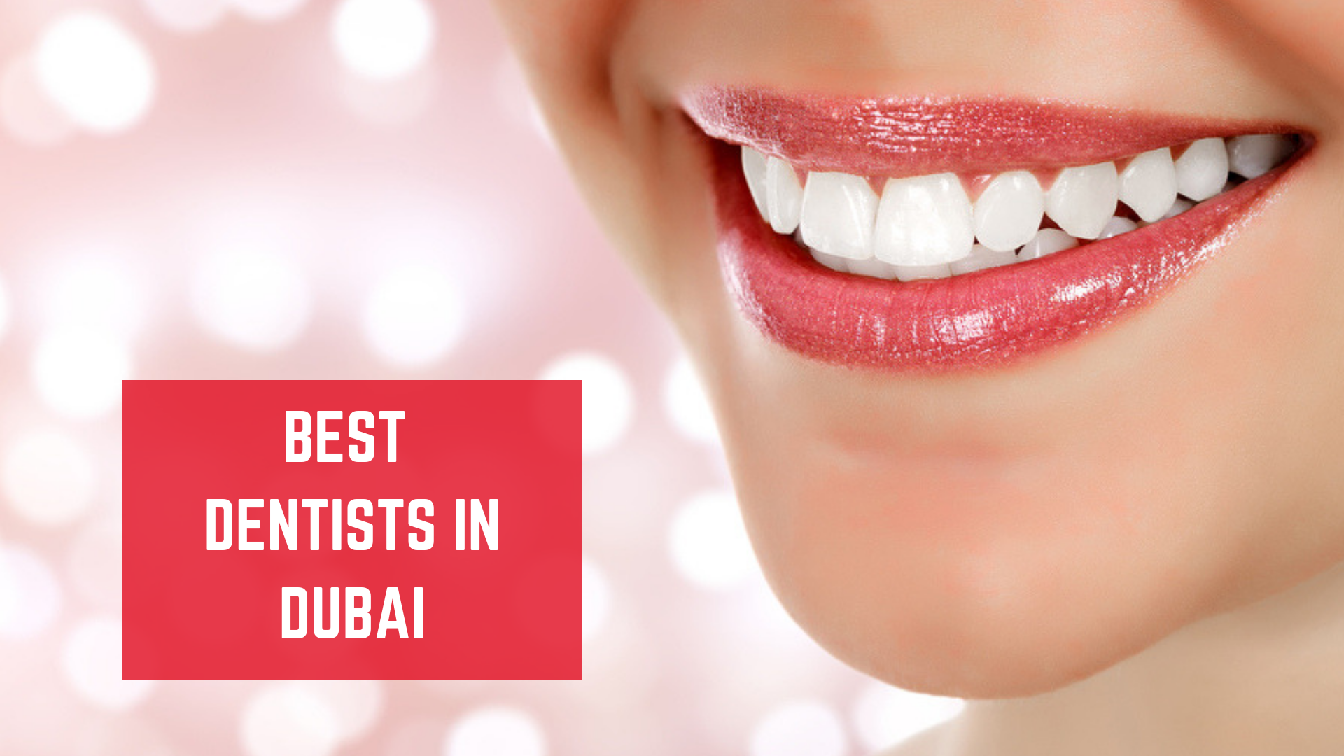 Top 10 Best Dentists In Dubai - Essencz