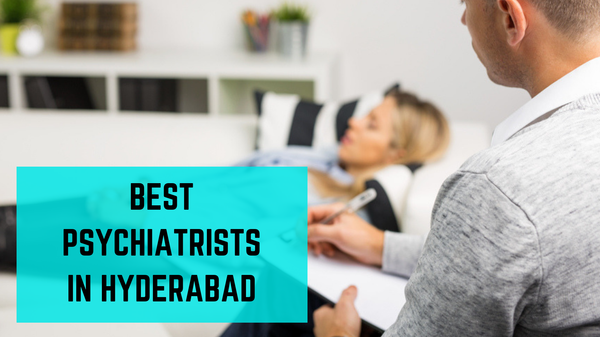 top-10-best-psychiatrists-in-hyderabad-list-2022-essencz