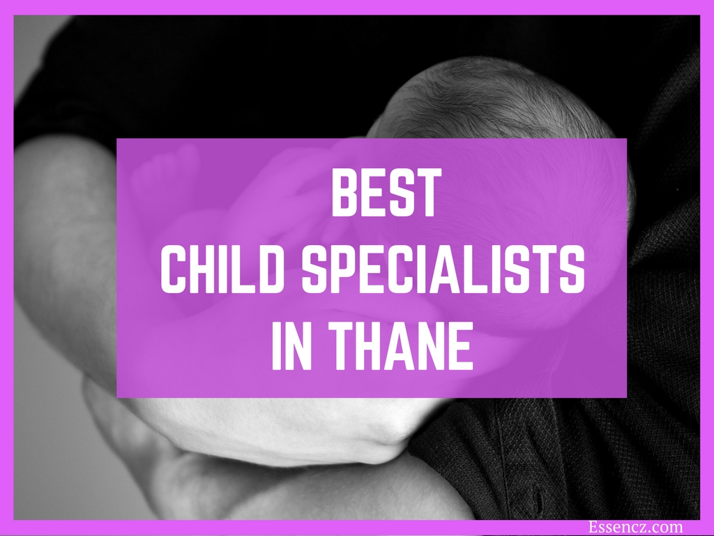 Top 10 Best Child Specialists in Thane - Essencz