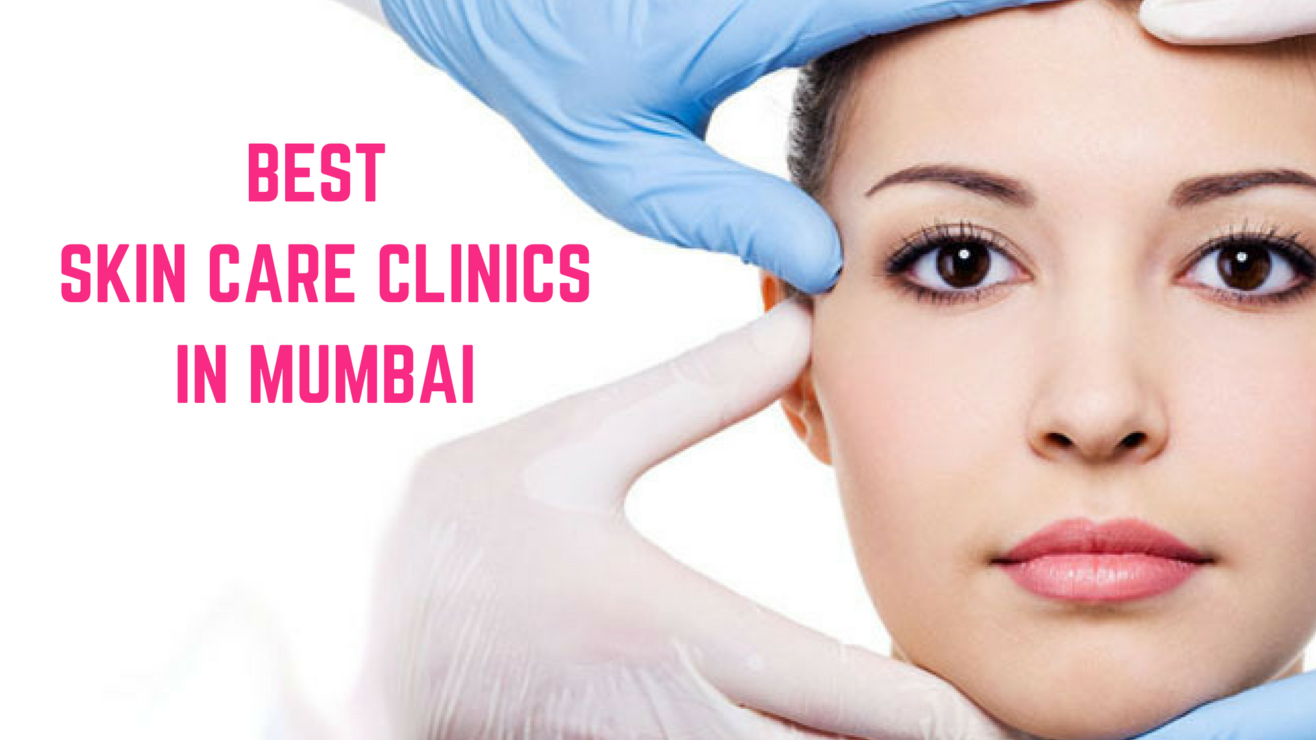 Top 10 Best Skin Clinics In Mumbai - Essencz