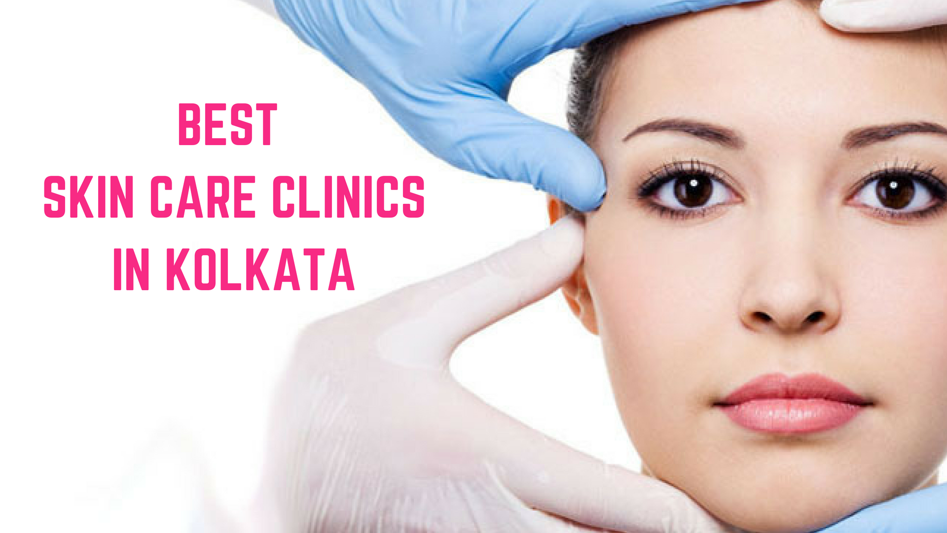 Top 10 Best Skin Care Clinics in Kolkata - Essencz