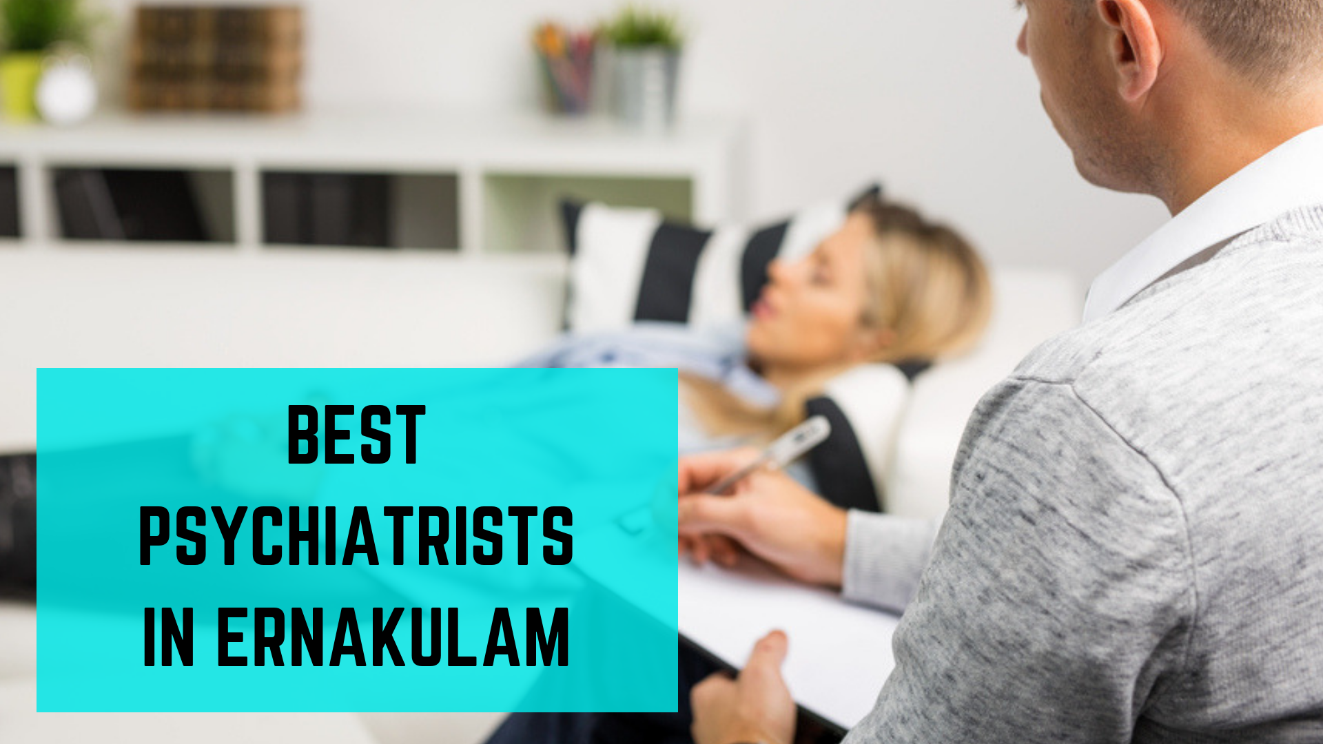 Top 10 Best Psychiatrists in Ernakulam Essencz