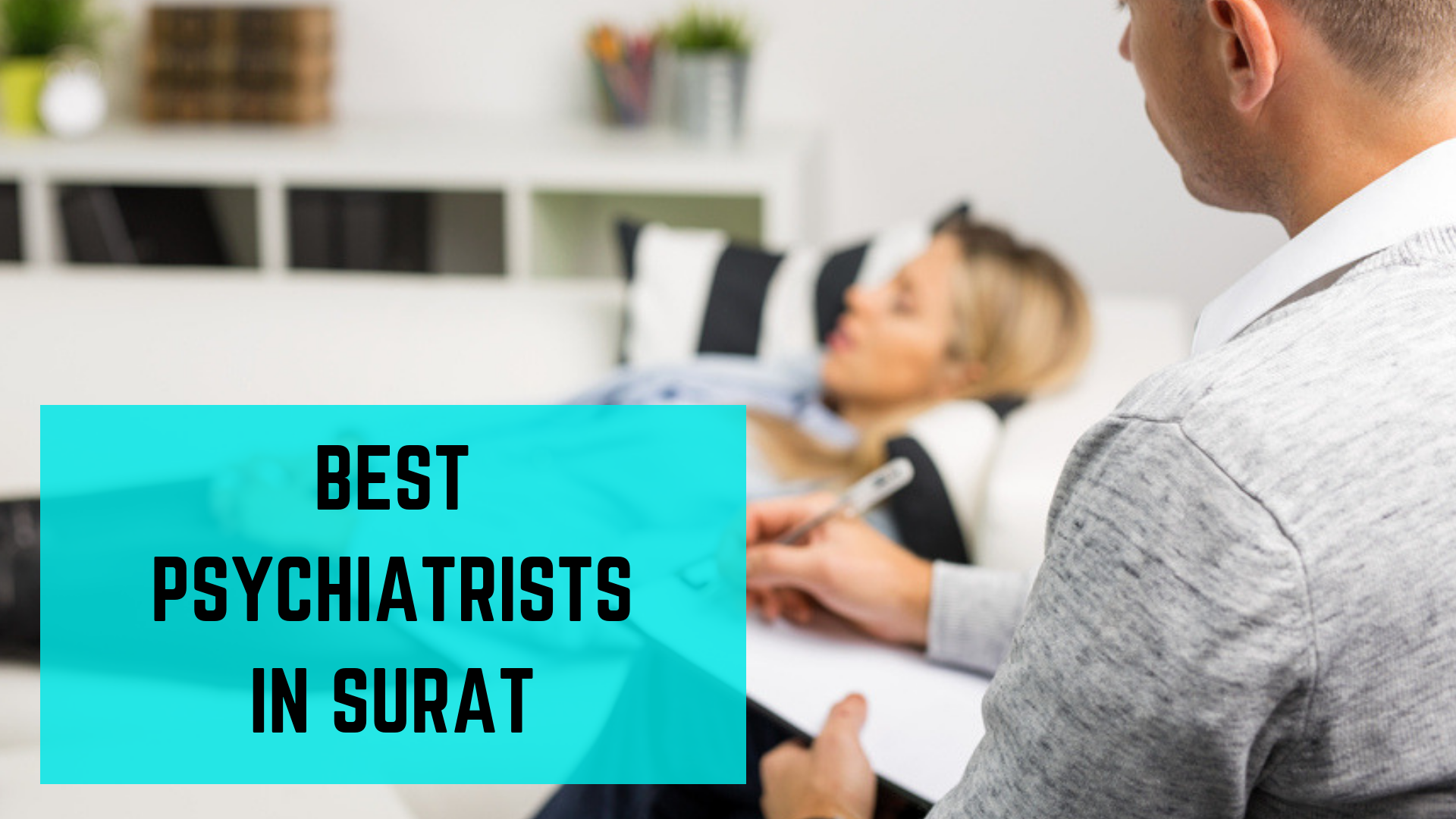 Top 10 Best Psychiatrists In Surat Essencz