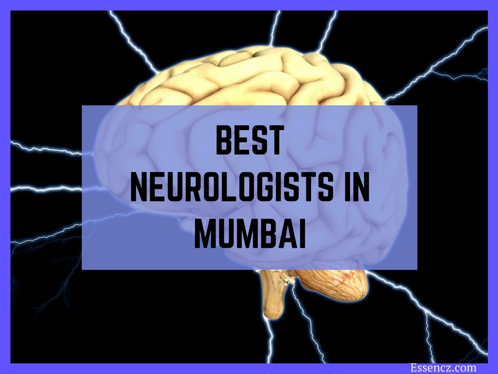 Top 10 Best Neurologists in Mumbai - Essencz